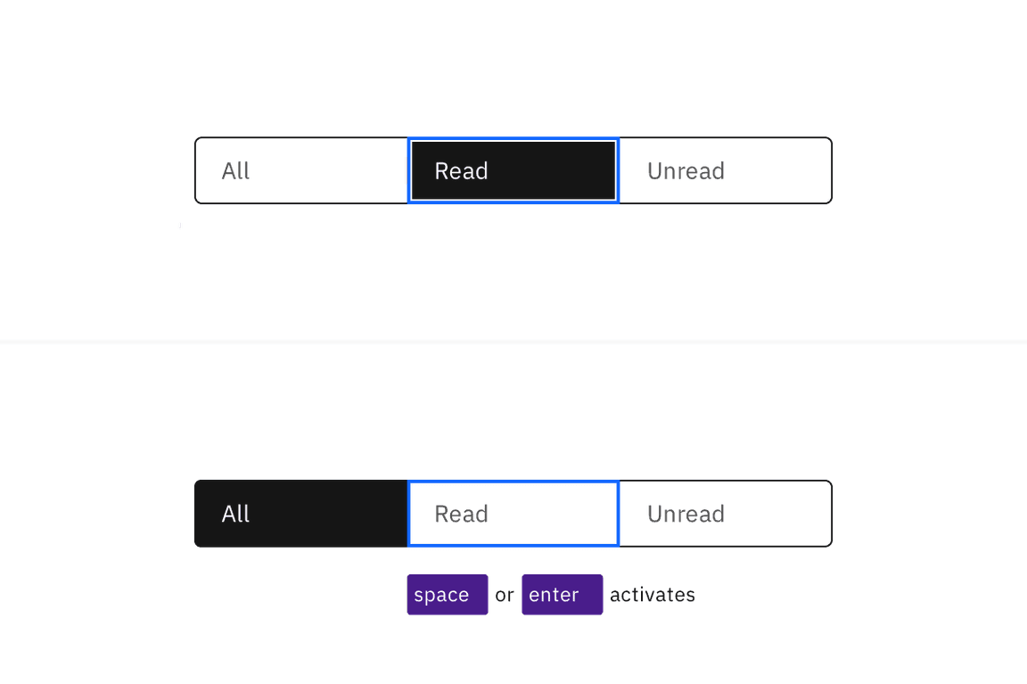 Two variants of a content switcher with tabs called All, Read and Unread. In the first, the Read tab is selected and focused. In the second the All tab is selected and the Read tab has a focus indicator Two variants of a content switcher with tabs called All, Read and Unread. In the first, the Read tab is selected and focused. In the second the All tab is selected and the Read tab has a focus indicator
